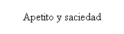 Cuadro de texto: Apetito y saciedad
